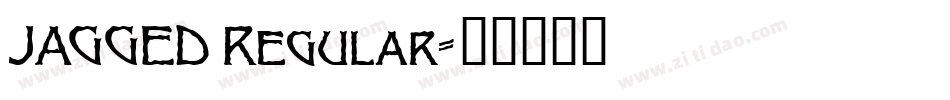 JAGGED Regular字体转换